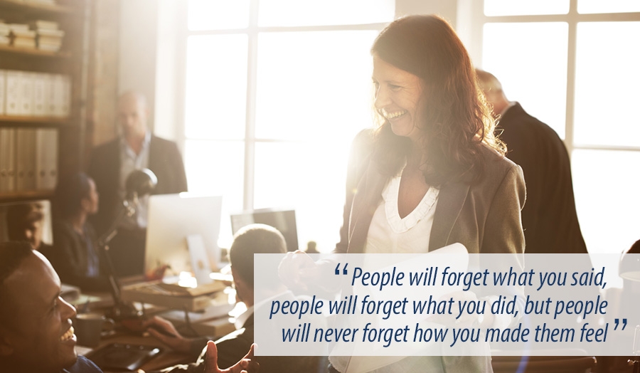 People wont forget how you made them feel