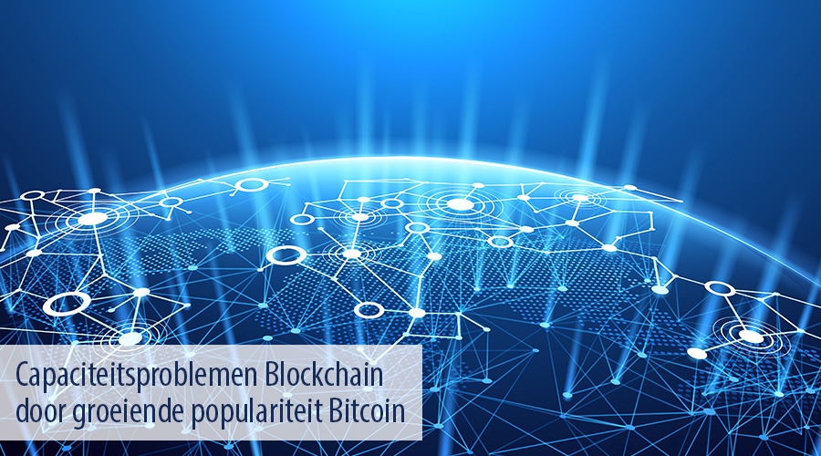 Capaciteitsproblemen Blockchain door groeiende populariteit Bitcoin