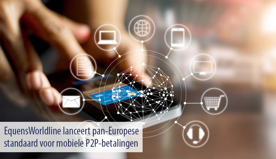 EquensWorldline lanceert pan-Europese standaard voor mobiele P2P-betalingen