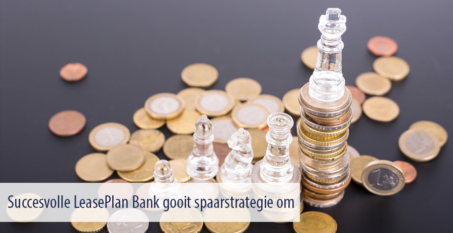 Succesvolle LeasePlan Bank gooit spaarstrategie om