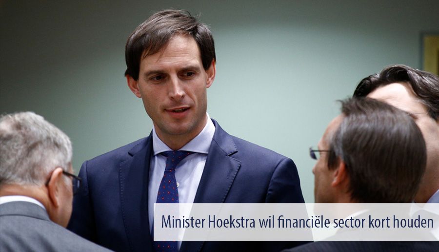 Minister Hoekstra wil financiële sector kort houden
