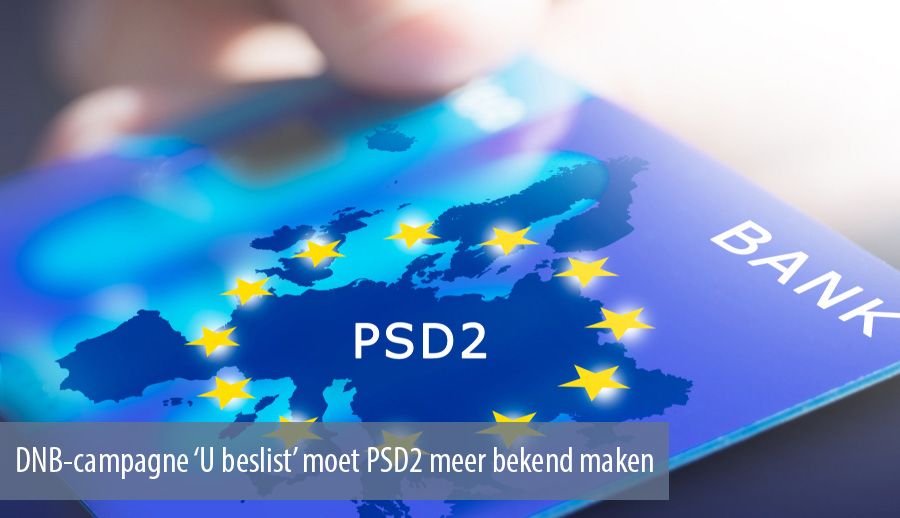 DNB-campagne ‘U beslist’ moet PSD2 meer bekend maken
