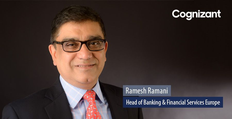 Ramesh Ramani, Head of Banking & Financial Services Europe - Cognizant