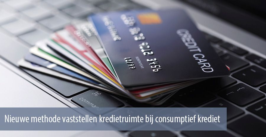 Nieuwe methode vaststellen kredietruimte bij consumptief krediet