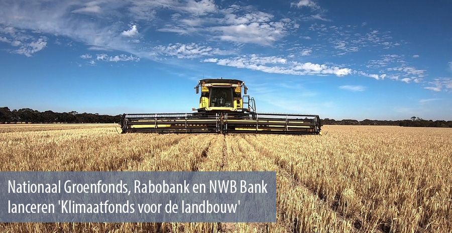 Nationaal Groenfonds, Rabobank en NWB Bank lanceren 'Klimaatfonds voor de landbouw'