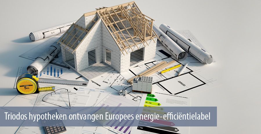 Triodos hypotheken ontvangen Europees energie-efficiëntielabel