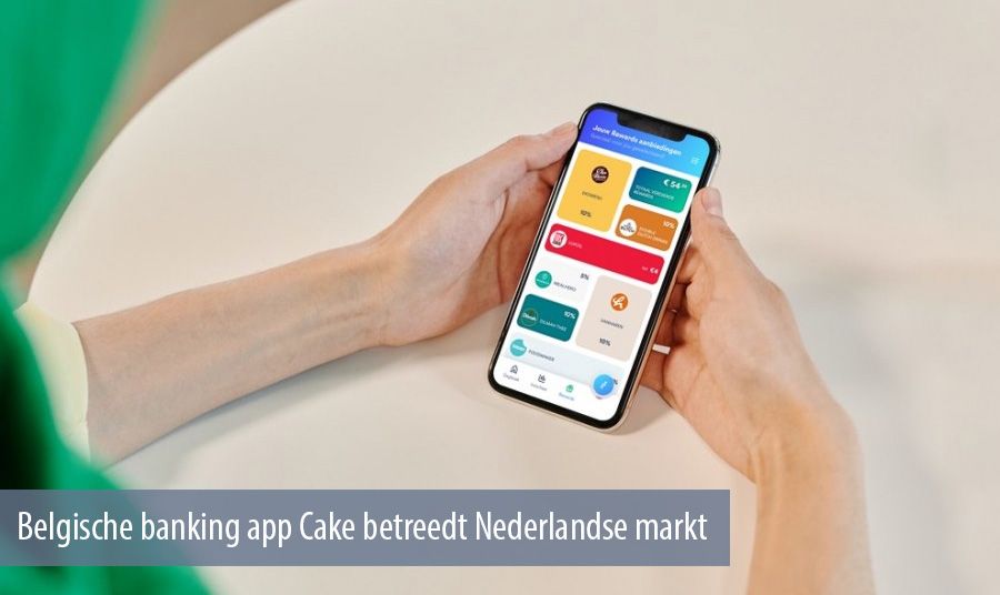 Belgische banking app Cake betreedt Nederlandse markt