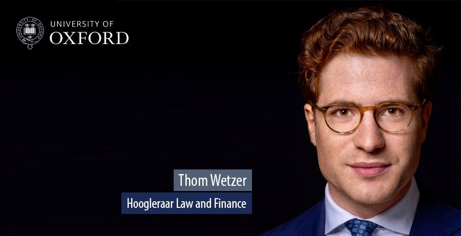 Thom Wetzer, Hoogleraar Law and Finance aan de Universiteit van Oxford