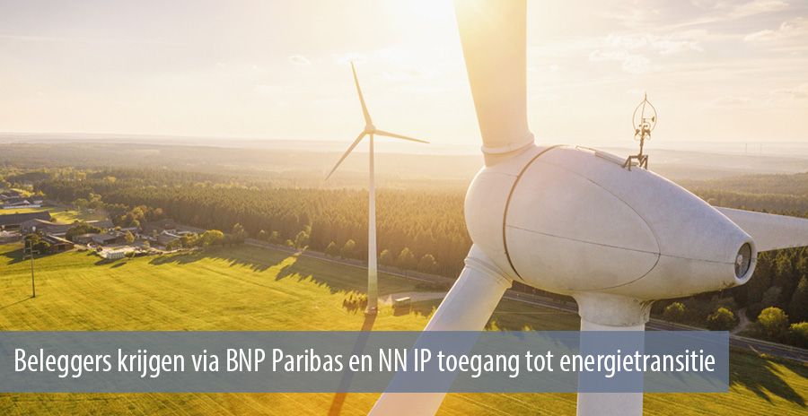 Beleggers krijgen via BNP Paribas en NN IP toegang tot energietransitie