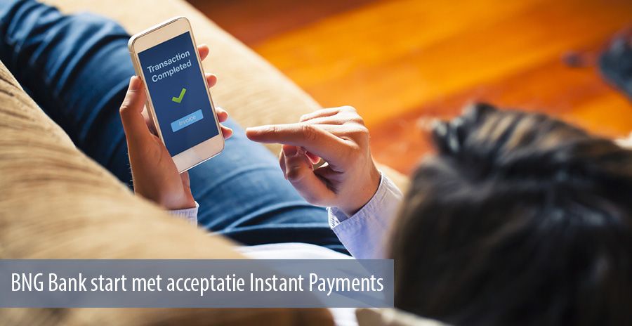 BNG Bank start met acceptatie Instant Payments