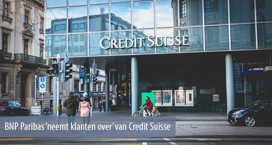 BNP Paribas ‘neemt klanten over’ van Credit Suisse