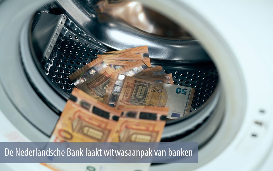 De Nederlandsche Bank laakt witwasaanpak van banken