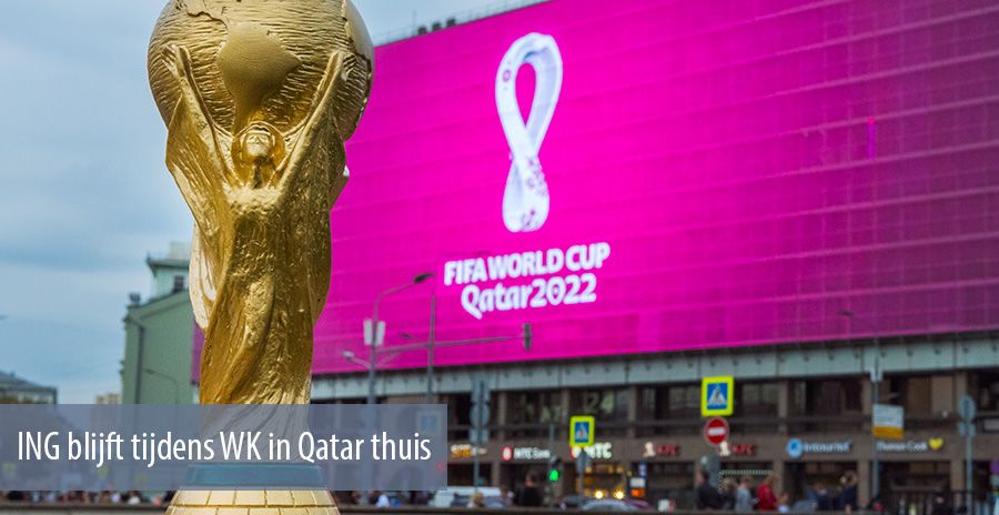 ING blijft tijdens WK in Qatar thuis 