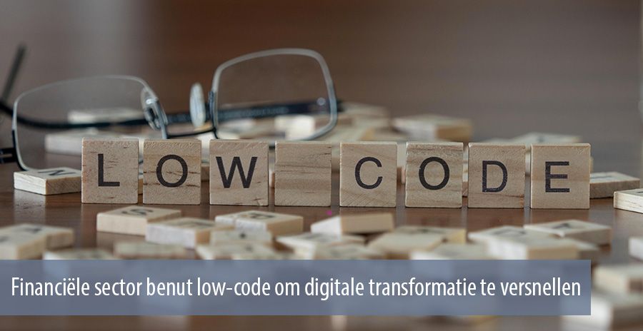 Financiële sector benut low-code om digitale transformatie te versnellen