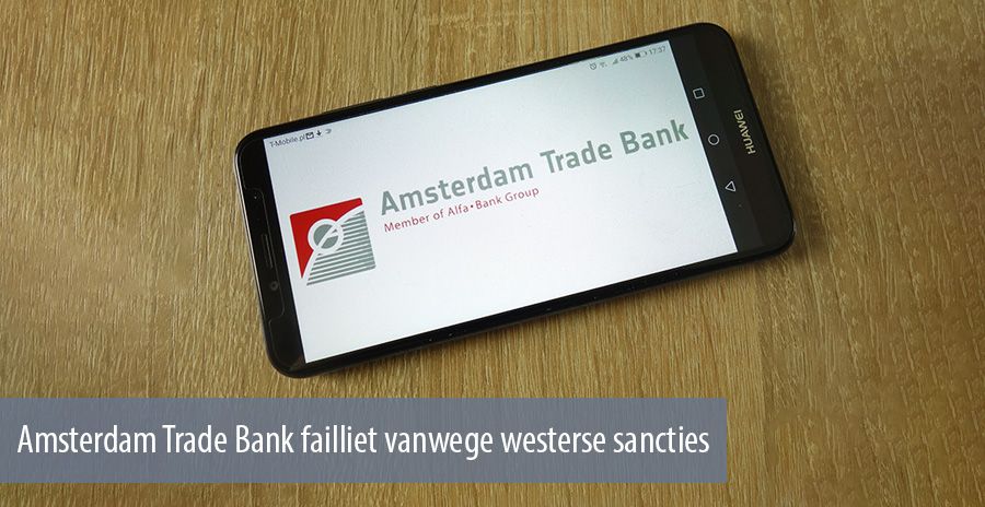 Amsterdam Trade Bank failliet vanwege westerse sancties 