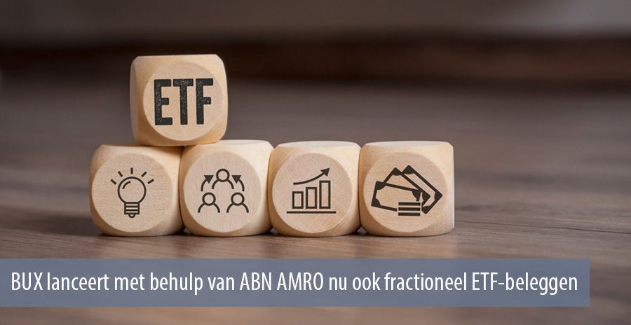 BUX lanceert met behulp van ABN AMRO nu ook fractioneel ETF-beleggen